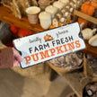 Farm Fresh Pumpkins Metal Sign