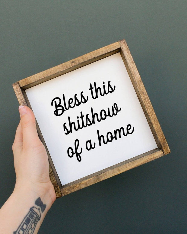 Small White Framed Sign - Bless This Shitshow - HANDMADE TO ORDER THREE WEEK DELIVERY