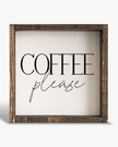 Wooden-framed sign with 'Coffee please' text on a white background