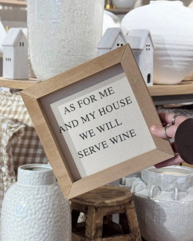 Wooden Rustic Small Framed Sign - As For My House We Will Serve Wine