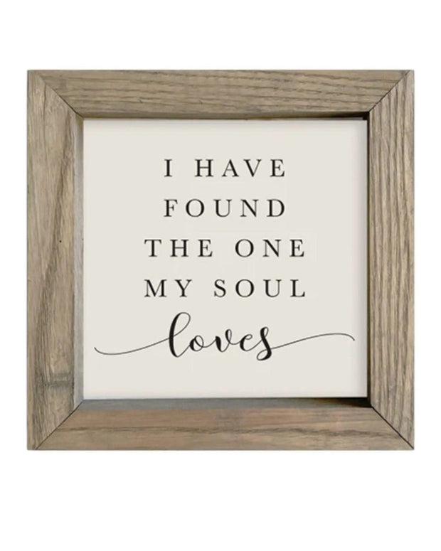 Wooden Rustic Small Framed Sign - I Have Found the One My Soul Loves - Posters, Prints, & Visual ArtworkPosters, Prints, & Visual Artwork - Lulu Loves Home