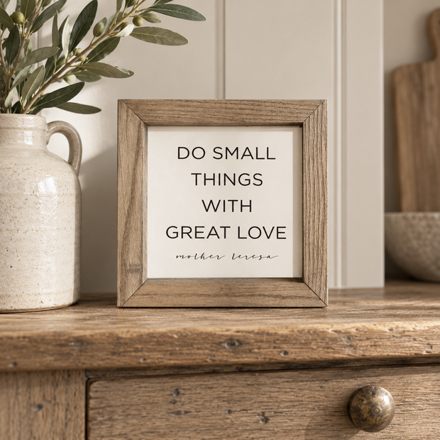 Brayden and Brooks Do Small Things With Great Love small rustic oak sign, 20 x 20 cm styled at true scale in a classic modern country interior, view 1.