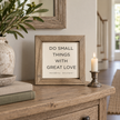 Brayden and Brooks Do Small Things With Great Love small rustic oak sign, 20 x 20 cm styled at true scale in a classic modern country interior, view 3.
