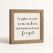 Brayden and Brooks To Nights We Can’t Remember small square rustic oak sign, 20 x 20 cm, angled studio view on white.