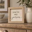 Brayden and Brooks You’re My Person small rustic oak sign, 20 x 20 cm styled at true scale in a classic modern country interior, view 1.