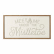 Wood & Metal Sign - White And Gold Meet Me Under The Mistletoe against a white studio background.