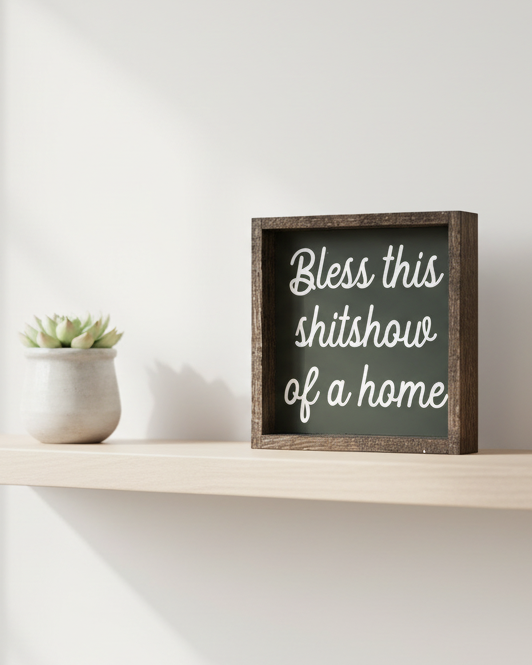 Small Olive Green Framed Sign - Bless This Shitshow