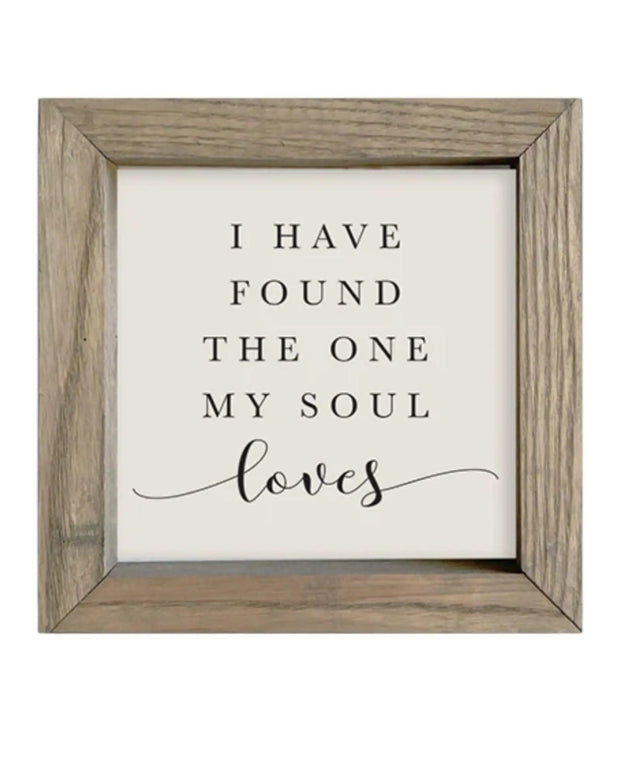 Wooden Rustic Small Framed Sign - I Have Found the One My Soul Loves - Posters, Prints, & Visual ArtworkPosters, Prints, & Visual Artwork - Lulu Loves Home