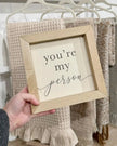 Wooden Rustic Small Framed Sign - You're My Person - Posters, Prints, & Visual ArtworkPosters, Prints, & Visual Artwork - Lulu Loves Home